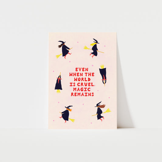 Even When The World Is Cruel, Magic Remains Art Print image 0