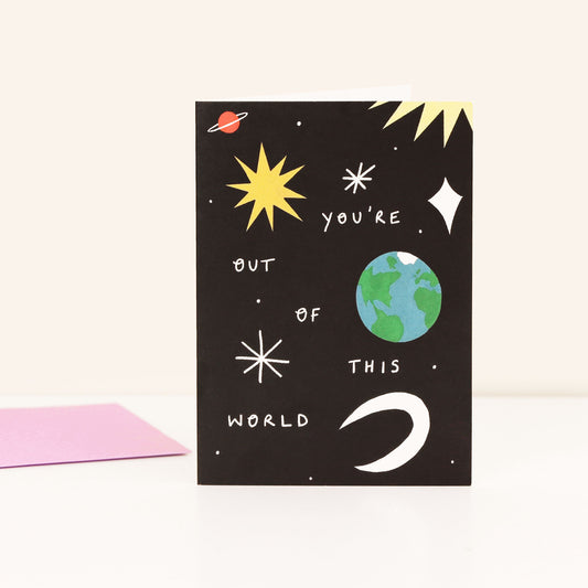 You're Out Of This World Greeting Card image 0