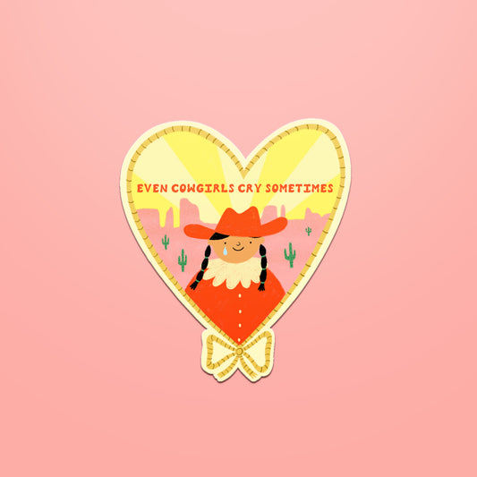 Even Cowgirls Cry Sometimes Sticker