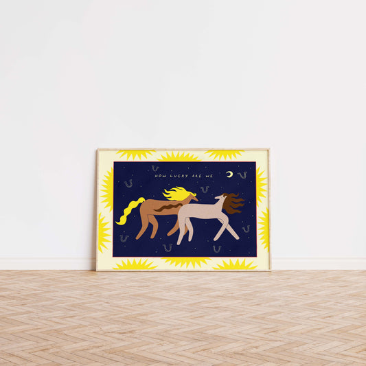 How Lucky Are We Art Print