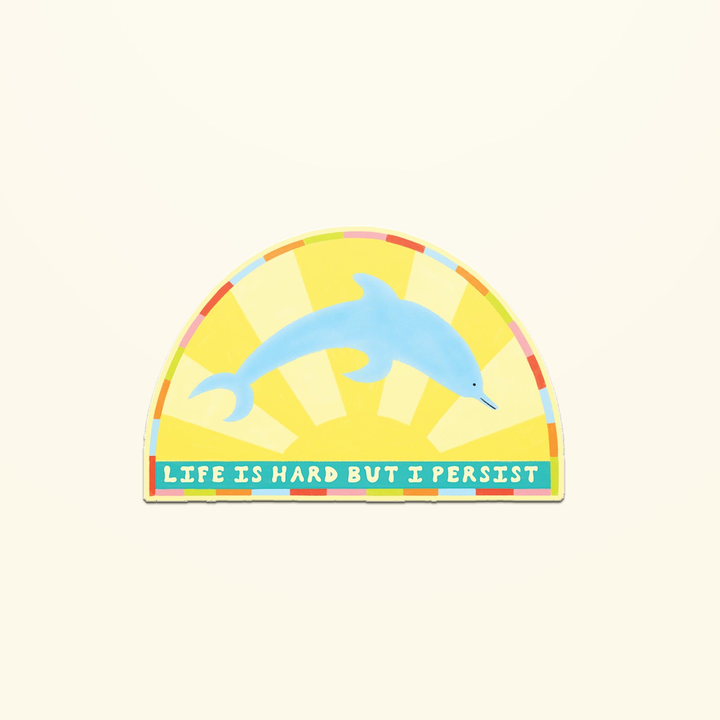 Life Is Hard Dolphin Sticker